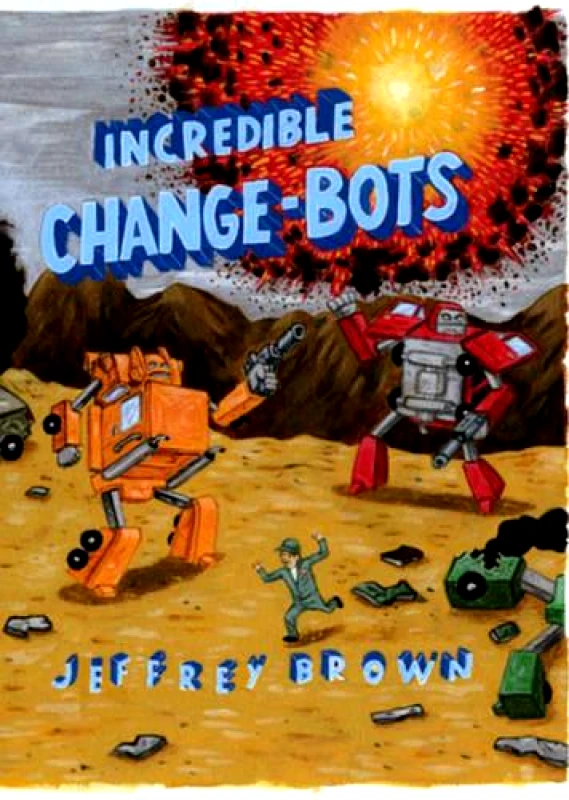 Top Shelf Productions Incredible Change-Bots Jeffrey Brown Top Shelf Productions Paperback / softback