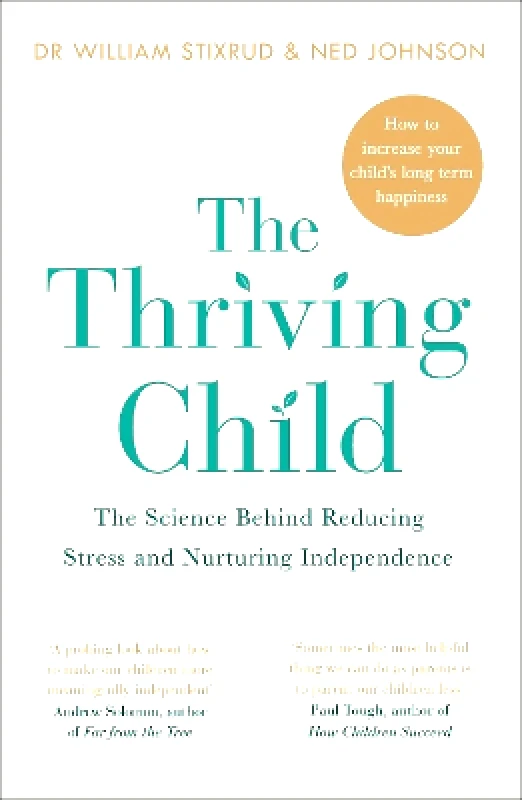 Penguin Life The Thriving Child: The Science Behind Reducing Stress and Nurturing Independence Ned Johnson Penguin Life