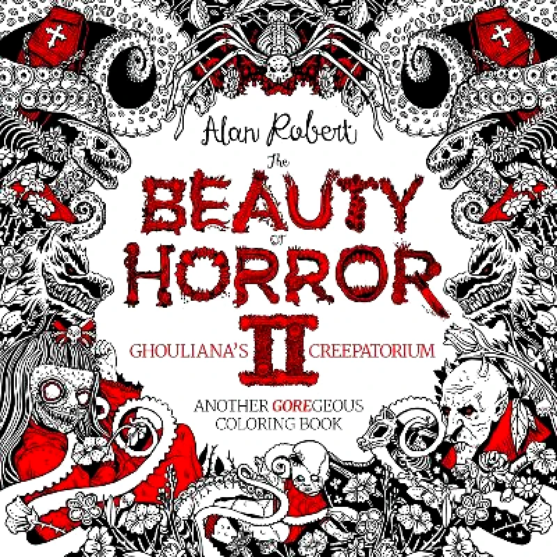 Idea & Design Works The Beauty of Horror 2: Ghouliana's Creepatorium Coloring Book Alan Robert Idea & Design Works