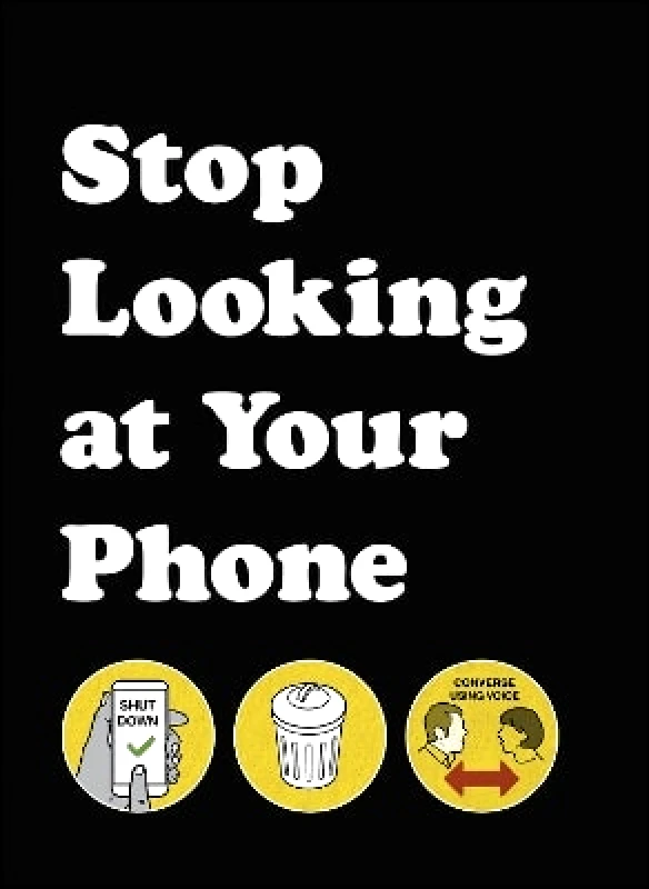 Pop Press Stop Looking at Your Phone: A Helpful Guide Son of Alan Pop Press
