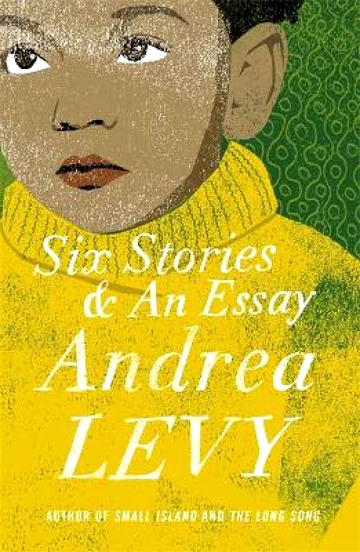 Tinder Press Six Stories and an Essay Andrea Levy Tinder Press 0907
