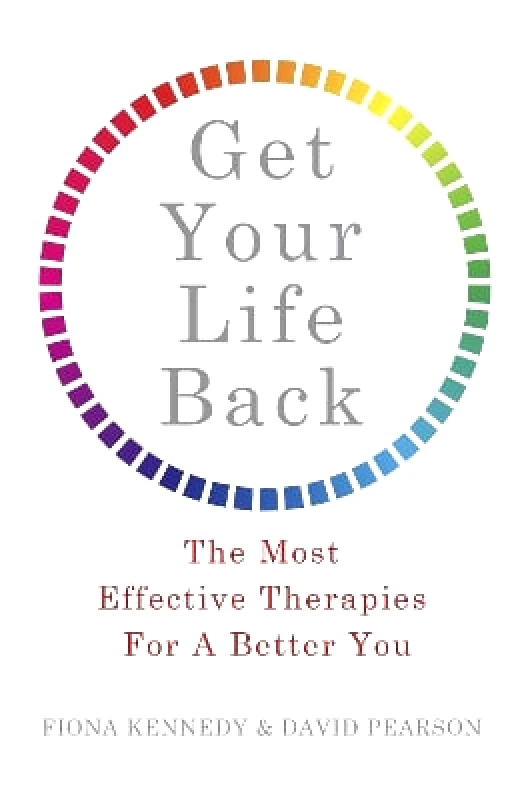 Robinson Get Your Life Back: The Most Effective Therapies For A Better You David Pearson Robinson 0613