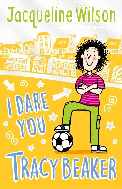 Yearling (imprint of Random House Children's Books) I Dare You, Tracy Beaker: Originally published as The Dare Game Jacqueline Wilson Yearling (imprint of Random House Children's Books)