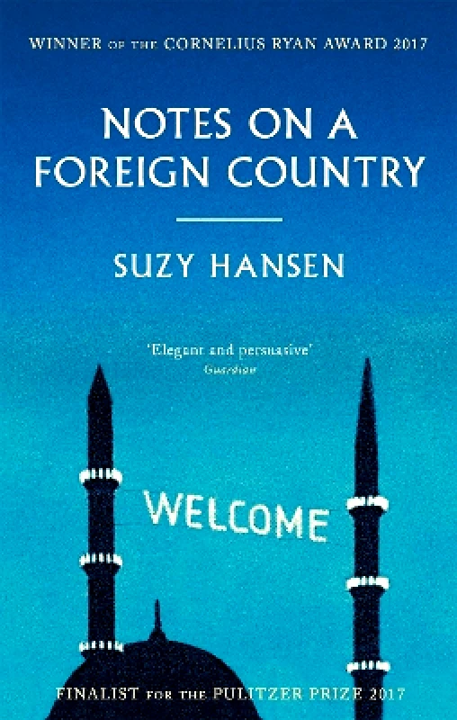 Corsair Notes on a Foreign Country: An American Abroad in a Post-American World Suzy Hansen Corsair 0117
