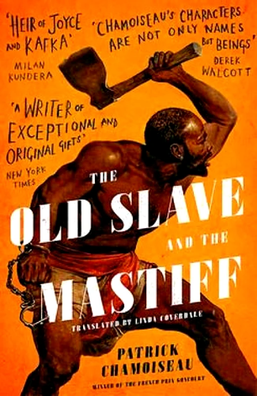 Dialogue Books The Old Slave and the Mastiff: The gripping story of a plantation slave's desperate escape Patrick Chamoiseau Dialogue Books 2018 Hardback