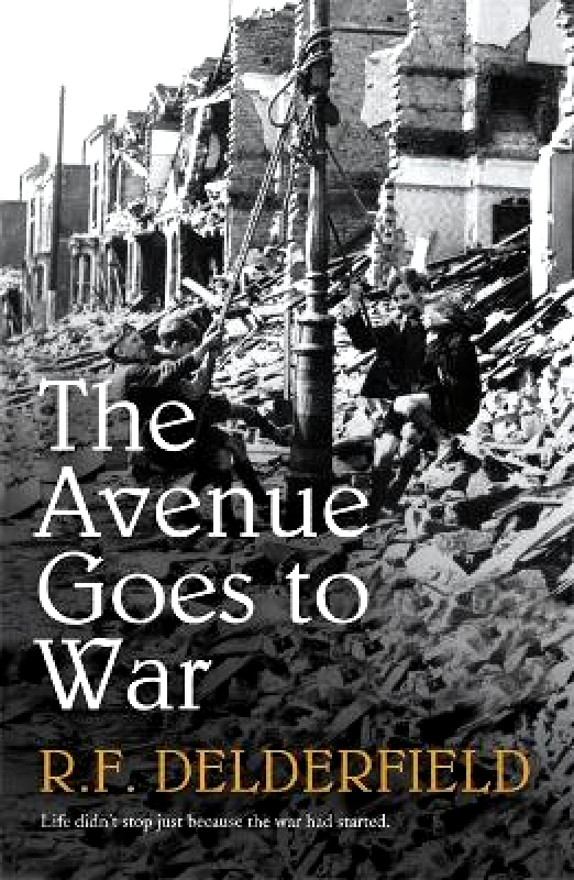 Hodder Paperback The Avenue Goes to War R. F. Delderfield Hodder Paperback 2008 Paperback / softback