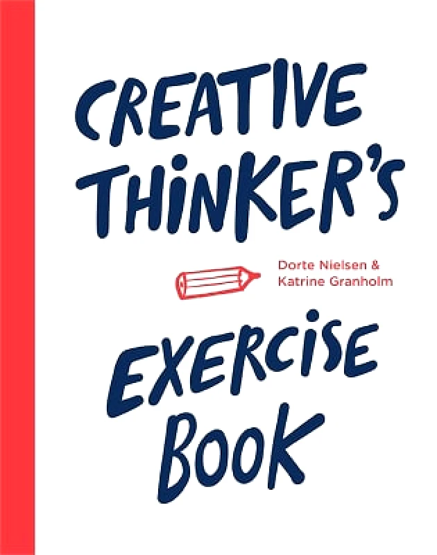BIS Publishers B.V. Creative Thinker’s Exercise Book Dorte Nielsen BIS Publishers B.V. 0215
