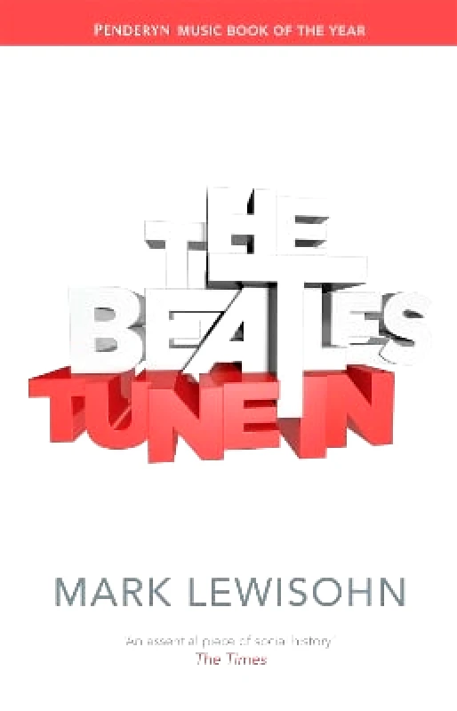 Little, Brown & Company The Beatles - All These Years: Volume One: Tune In Mark Lewisohn Little, Brown & Company 1010