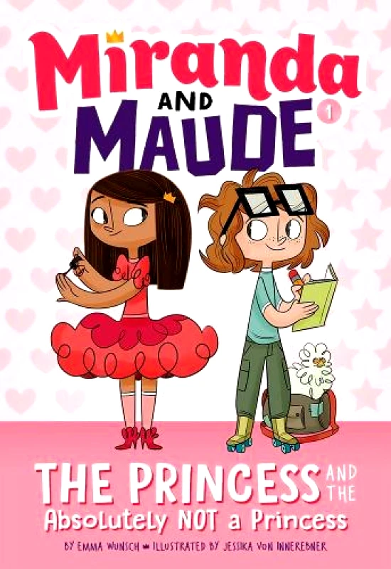 Amulet Books The Princess and the Absolutely Not a Princess (Miranda and Maude #1) Emma Wunsch Amulet Books 2018 Hardback