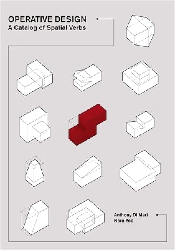 BIS Publishers B.V. Operative Design: A Catalog of Spatial Verbs Nora Yoo BIS Publishers B.V. 1001