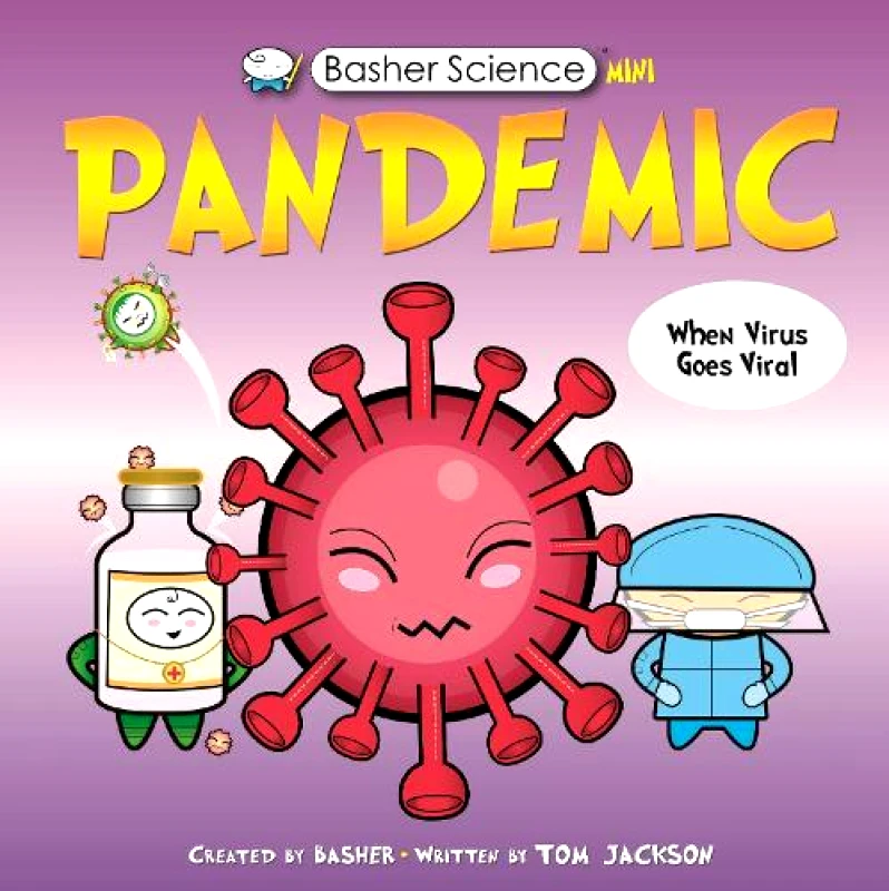 Kingfisher Books Ltd Basher Science Mini: Pandemic Tom Jackson Kingfisher Books Ltd Paperback / softback