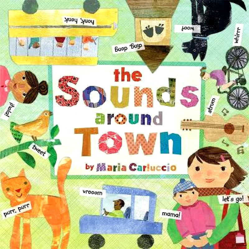 Barefoot Books Ltd Sounds Around Town Maria Carluccio Barefoot Books Ltd Board book 2016