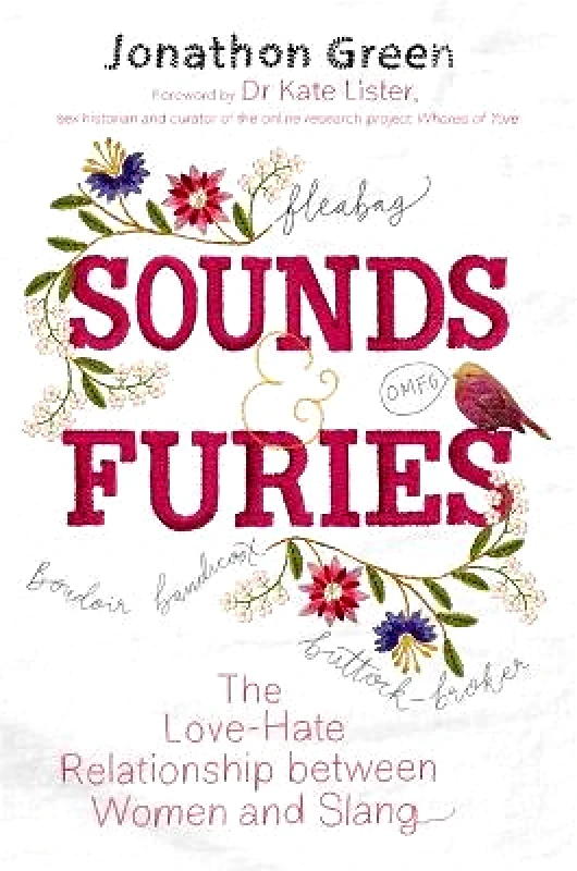 Robinson Sounds & Furies: The Love-Hate Relationship between Women and Slang Jonathon Green Robinson Paperback / softback 2019