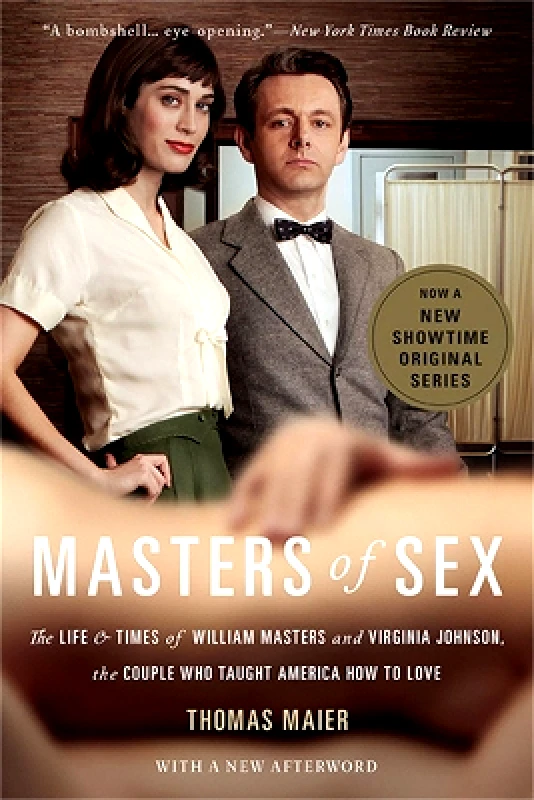 Basic Books Masters of Sex (Media tie-in): The Life and Times of William Masters and Virginia Johnson, the Couple Who Taught America How to Love Thomas Maier Basic Books 0730