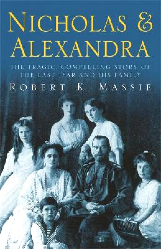 Weidenfeld & Nicolson Nicholas & Alexandra: Nicholas & Alexandra Robert K. Massie Weidenfeld & Nicolson