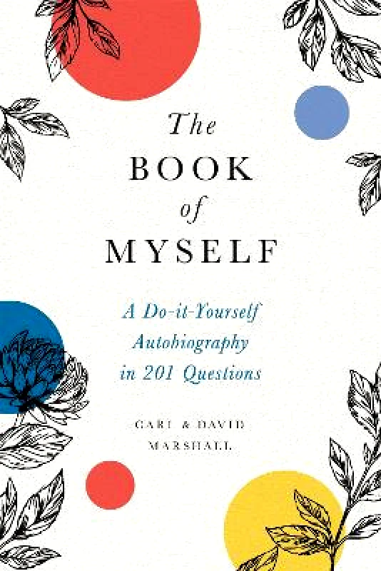 Hachette Books The Book of Myself (New edition): A Do-It-Yourself Autobiography in 201 Questions David Marshall Hachette Books 1210