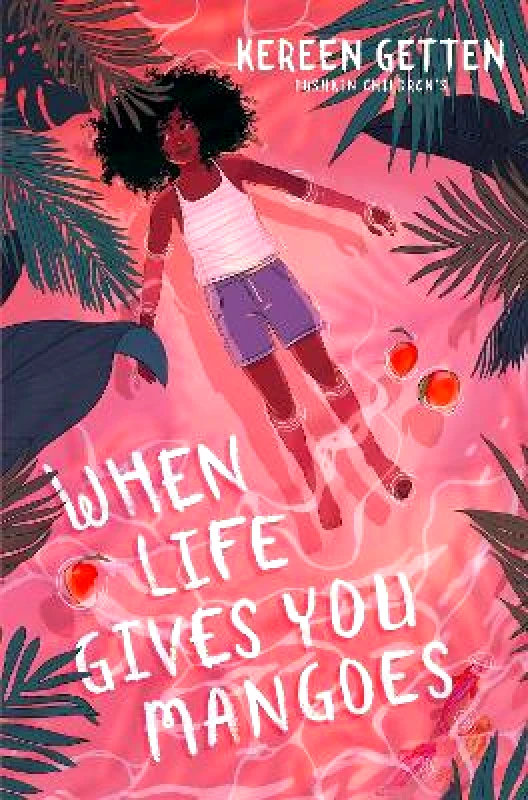 Pushkin Children's Books When Life Gives You Mangoes Kereen Getten Pushkin Children's Books
