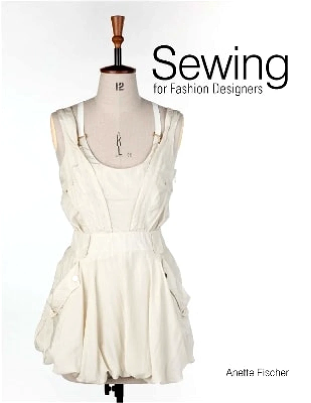 Laurence King Publishing Sewing for Fashion Designers Anette Fischer Laurence King Publishing 0406