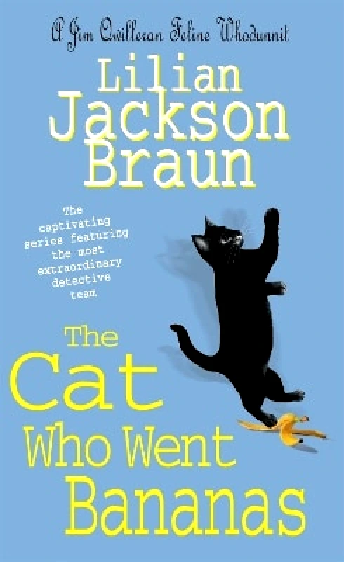 Headline Book Publishing The Cat Who Went Bananas (The Cat Who… Mysteries, Book 27): A quirky feline mystery for cat lovers everywhere Lilian Jackson Braun Headline Book Publishing 0811