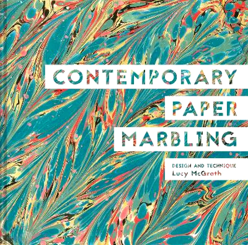 Batsford Contemporary Paper Marbling: Design and Technique Lucy McGrath Batsford 1003