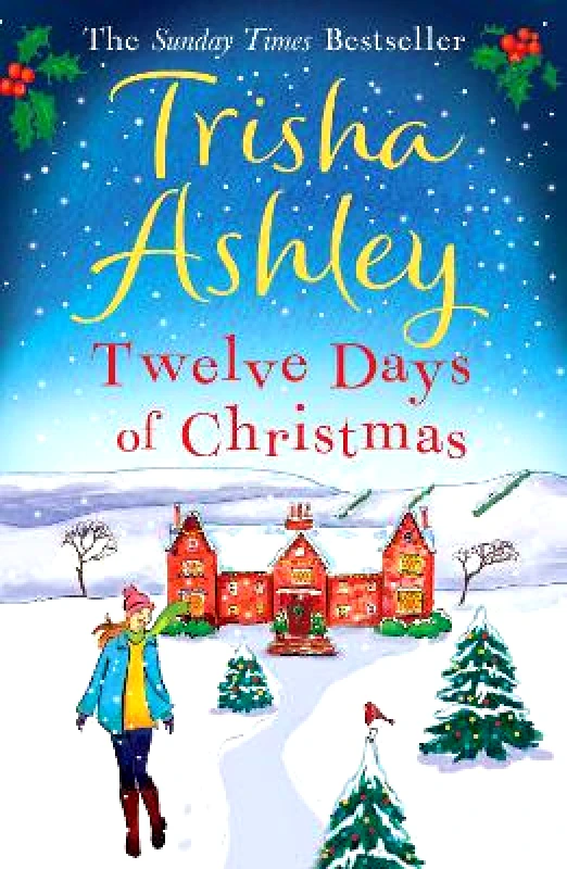 AVON, a division of HarperCollins Publishers Ltd Twelve Days of Christmas Trisha Ashley AVON, a division of HarperCollins Publishers Ltd
