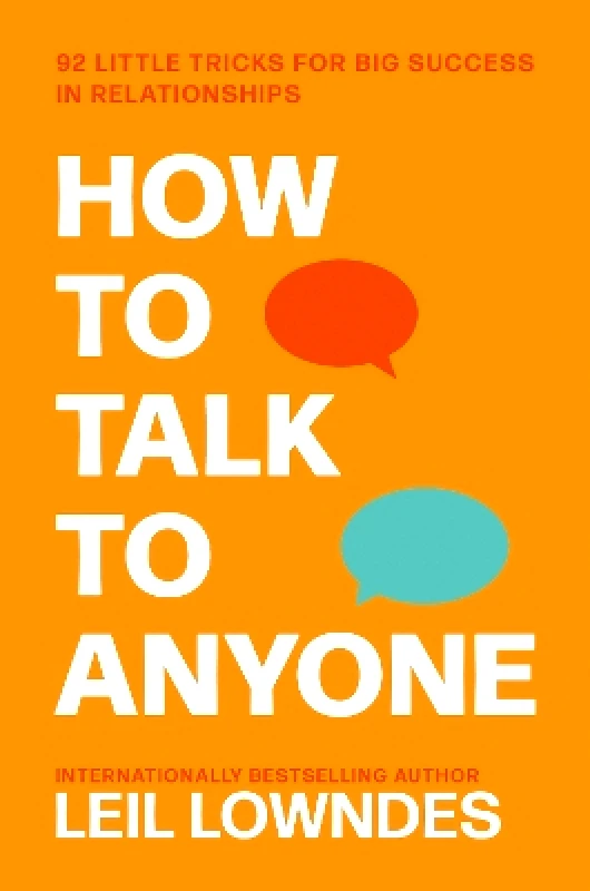 Thorsons How to Talk to Anyone: 92 Little Tricks for Big Success in Relationships Leil Lowndes Thorsons