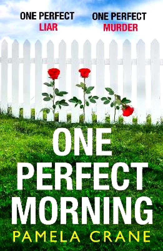 AVON, a division of HarperCollins Publishers Ltd One Perfect Morning Pamela Crane AVON, a division of HarperCollins Publishers Ltd
