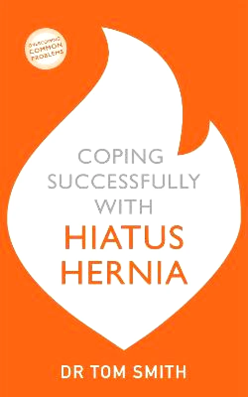 Sheldon Press Coping Successfully with Hiatus Hernia Tom Smith Sheldon Press Paperback / softback