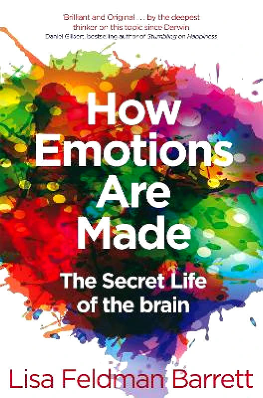 Pan Books How Emotions Are Made: The Secret Life of the Brain Lisa Feldman Barrett Pan Books 0313