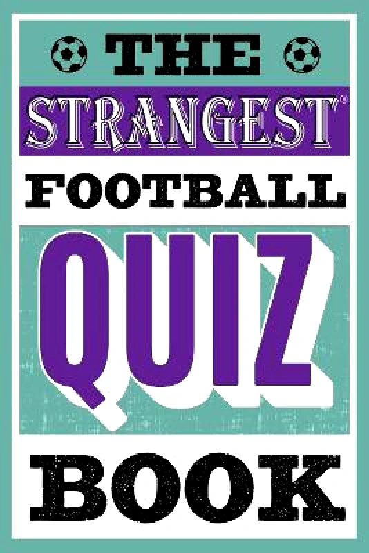 Portico The Strangest Football Quiz Book Andrew Ward Portico 0606