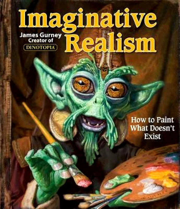 Andrews McMeel Publishing Imaginative Realism: How to Paint What Doesn't Exist: Volume 1 James Gurney Andrews McMeel Publishing 1029
