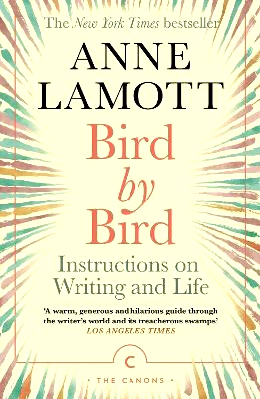Bird by Bird: Instructions on Writing and Life Anne Lamott Canongate Canons φωτογραφία