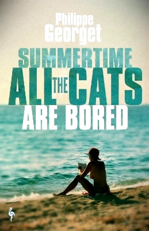 Europa Editions (UK) Ltd Summertime, All the Cats Are Bored Philippe Georget Europa Editions (UK) Ltd