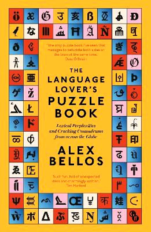 Guardian Faber Publishing The Language Lover’s Puzzle Book: Lexical perplexities and cracking conundrums from across the globe Alex Bellos Guardian Faber Publishing