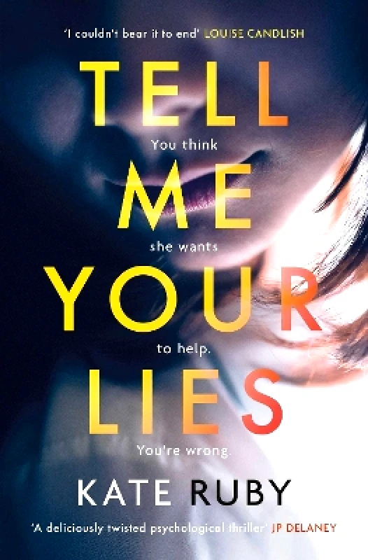Simon & Schuster Ltd Tell Me Your Lies: The must-read psychological thriller in the Richard & Judy Book Club! Kate Ruby Simon & Schuster Ltd 0428