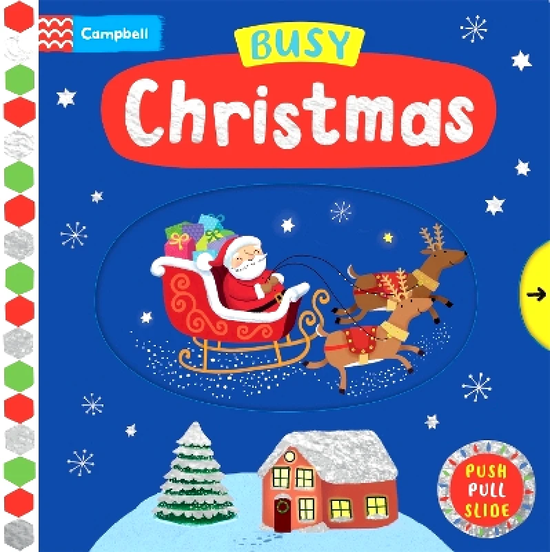 Campbell Books Ltd Busy Christmas: A Push, Pull, Slide Book Campbell Books Campbell Books Ltd 1011