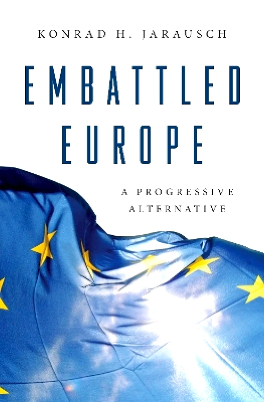 Princeton University Press Embattled Europe: A Progressive Alternative Konrad H. Jarausch Princeton University Press
