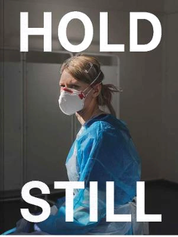 National Portrait Gallery Publications Hold Still: A Portrait of our Nation in 2020: Sunday Times Bestseller National Portrait Gallery Publications Hardback 2021