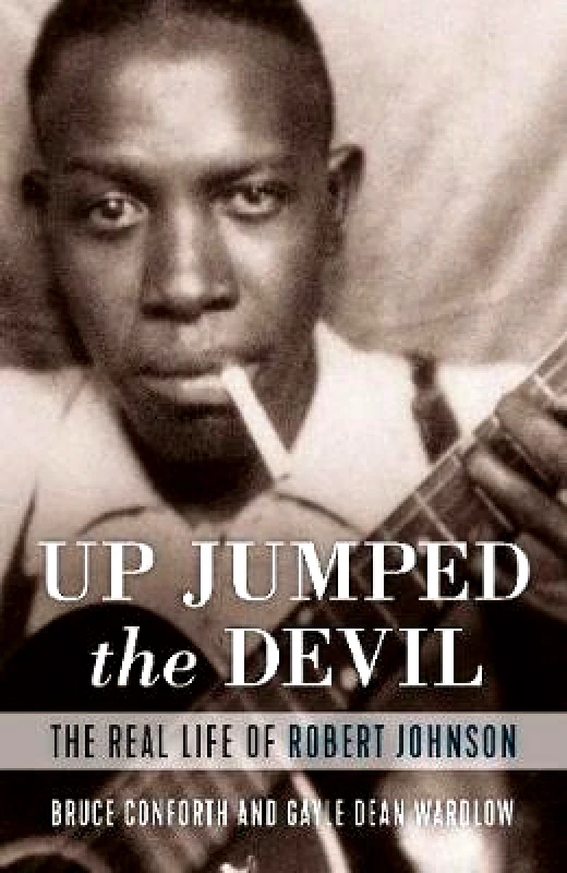 Omnibus Press Up Jumped the Devil: The Real Life of Robert Johnson Omnibus Press Hardback