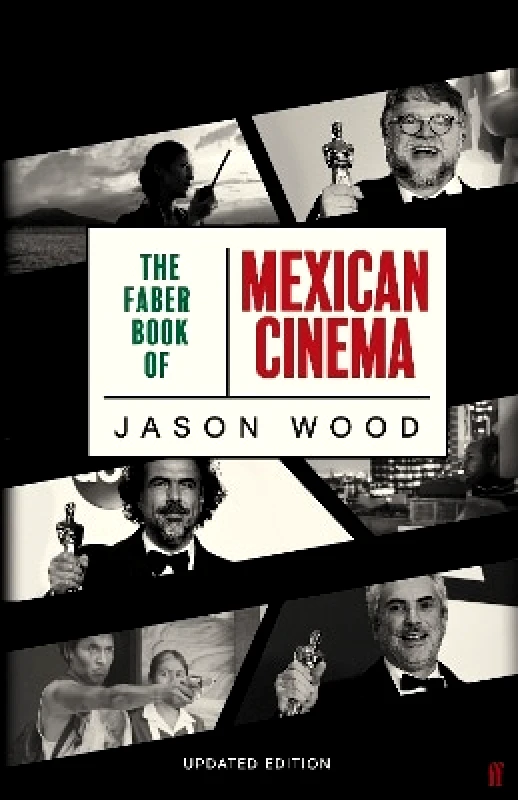 Faber & Faber The Faber Book of Mexican Cinema: Updated Edition Jason Wood Faber & Faber