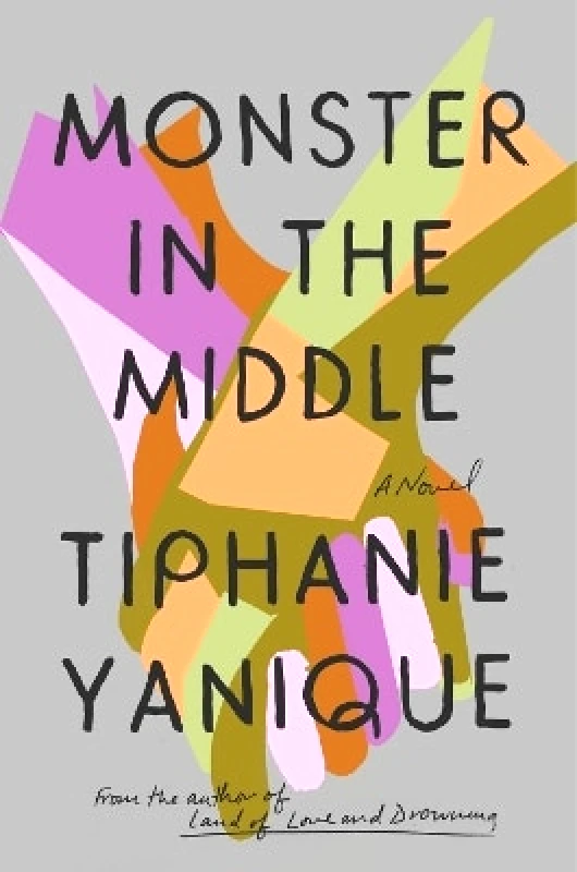 Hudson Street Press (an imprint of Penguin Group (USA) Inc) Monster In The Middle: A Novel Tiphanie Yanique Hudson Street Press (an imprint of Penguin Group (USA) Inc)