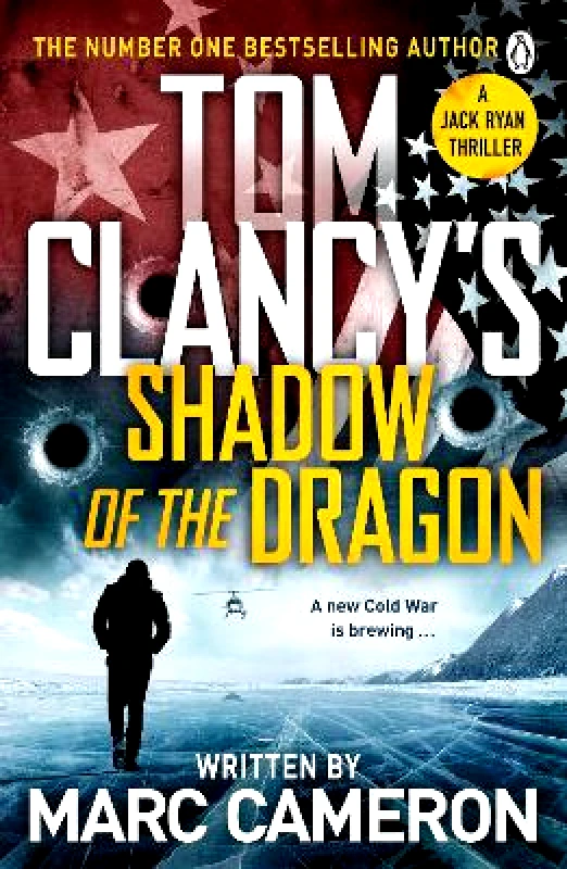 Penguin Books Ltd Tom Clancy's Shadow of the Dragon Marc Cameron Penguin Books Ltd