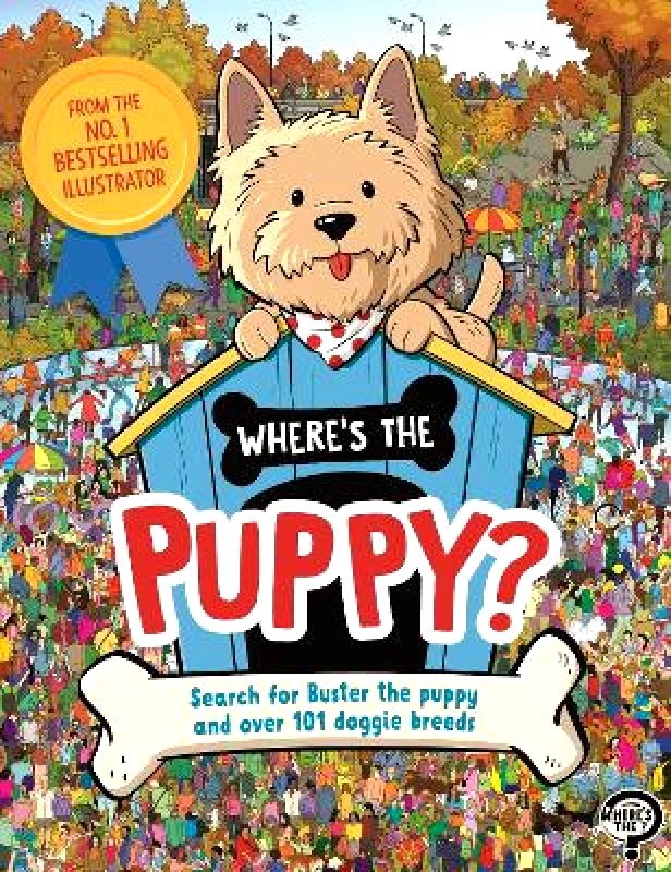 Buster Books Where's the Puppy?: Search for Buster the puppy and over 101 doggie breeds Frances Evans Buster Books