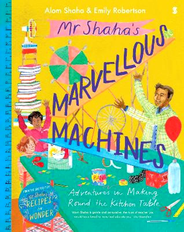Scribble UK Mr Shaha’s Marvellous Machines: adventures in making round the kitchen table Alom Shaha Scribble UK
