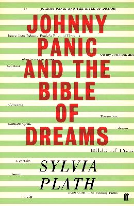Faber & Faber Johnny Panic and the Bible of Dreams: and other prose writings Sylvia Plath Faber & Faber