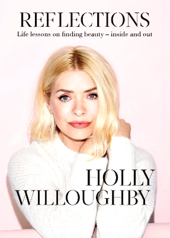 Century Reflections: The Sunday Times bestselling book of life lessons from superstar presenter Holly Willoughby Century