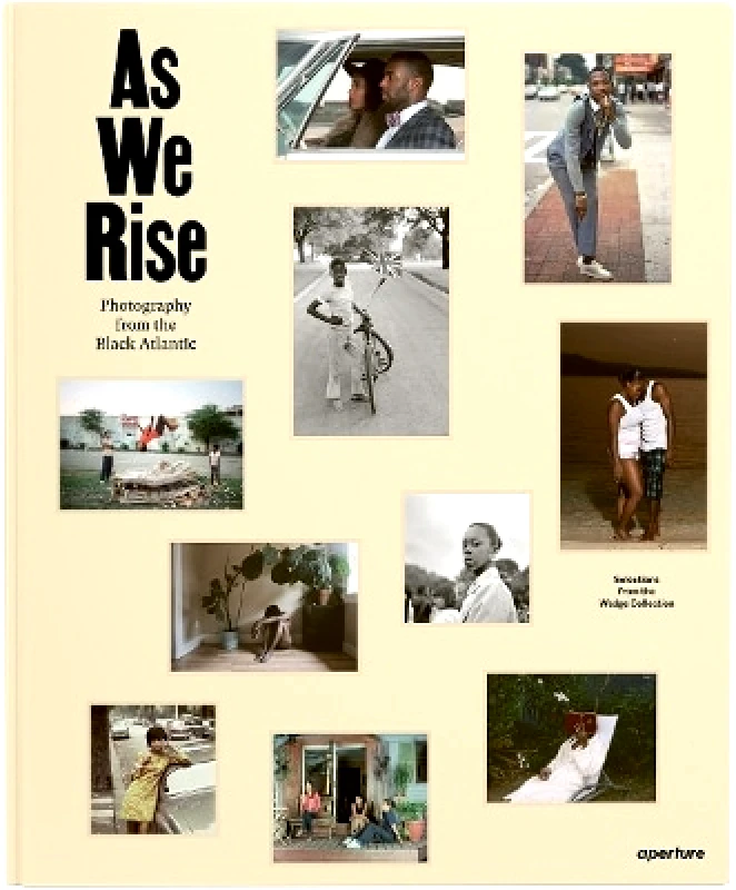 Aperture As We Rise: Photography from the Black Atlantic Aperture 0125