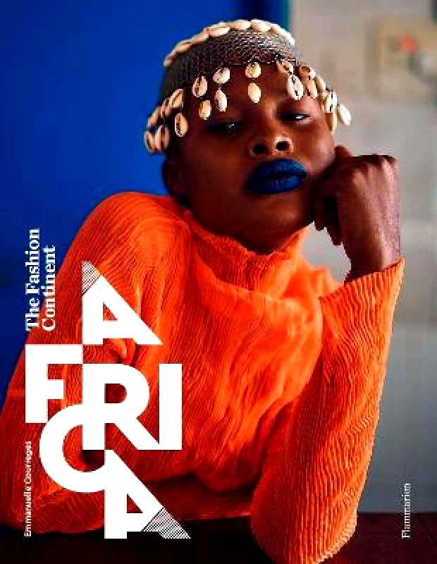 Flammarion Africa: The Fashion Continent Emmanuelle Courreges Flammarion Hardback 2022