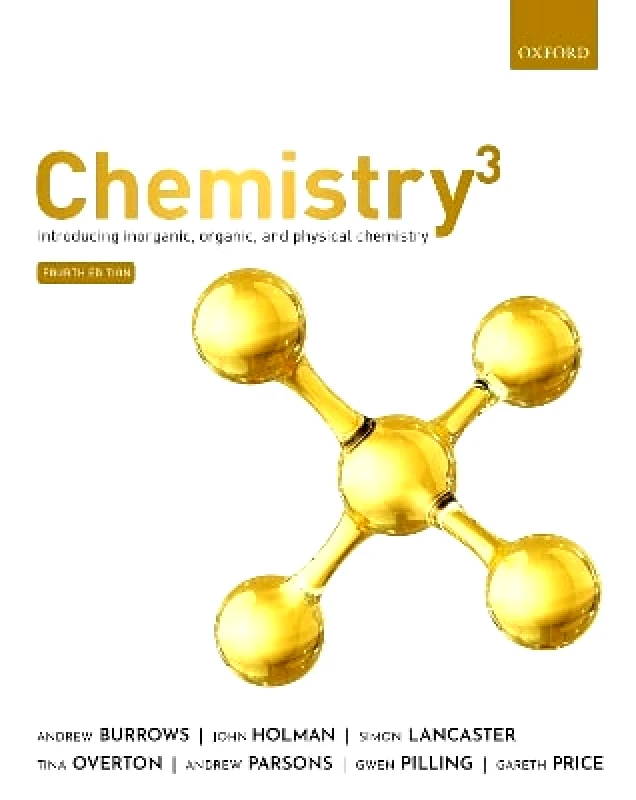 Oxford University Press Chemistry³: Introducing inorganic, organic and physical chemistry Gareth Price Oxford University Press