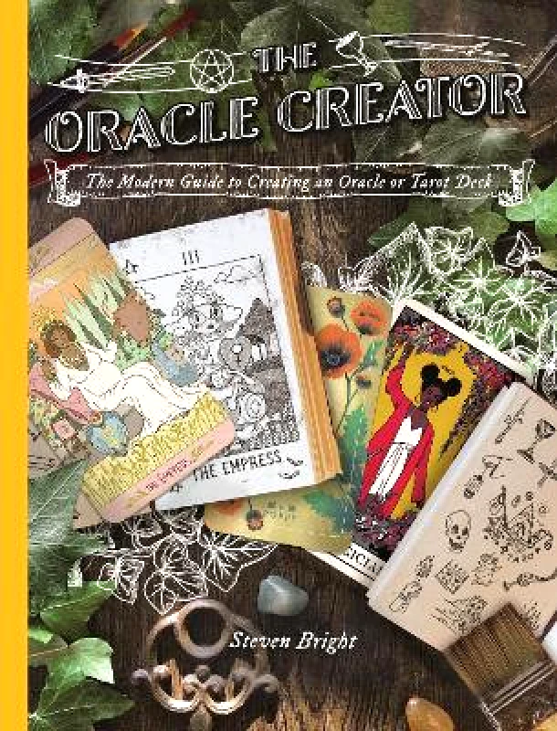 Liminal 11 The Oracle Creator: The Modern Guide to Creating an Oracle or Tarot Deck Steven Bright Liminal 11 Hardback